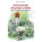 Povestiri Pentru Copii Dupa Traditia Ortodoxa, Ileana Vasilescu - Editura Sophia