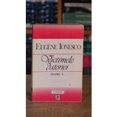 Victimele datoriei. Teatu I - Eugen Ionescu