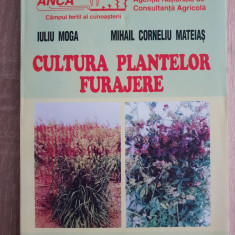 Cultura plantelor furajere - Iuliu Moga, Mihail Corneliu Mateiaș