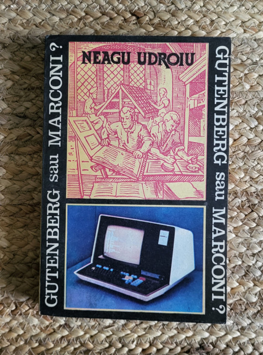 Neagu Udroiu - Gutenberg sau Marconi?