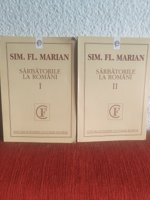 Sim. Fl. Marian - Sărbătorile la rom&amp;acirc;ni (2 volume, studii etnografic) foto