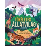 T&ouml;k&eacute;letes &aacute;llatvil&aacute;g - 300 csod&aacute;s faj a bolh&aacute;t&oacute;l az elef&aacute;ntig - Jules Howard