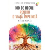 100 de reguli pentru o viata implinita - Richard Templar