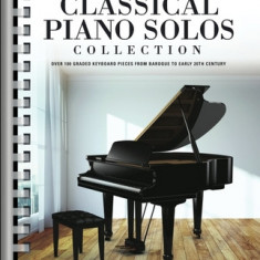 The Classical Piano Solos Collection: 106 Graded Pieces from Baroque to the 20th C. Compiled & Edited by P. Low, S. Schumann, C. Siagian