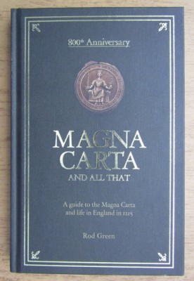 A guide to the Magna Carta and life in England in 1215/ Rod Green foto