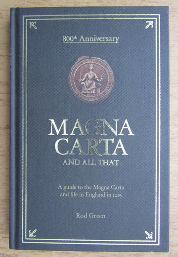 A guide to the Magna Carta and life in England in 1215/ Rod Green
