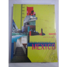 THE NEW ARCHITECTURE OF MEXICO - John Mutlow