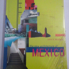 THE NEW ARCHITECTURE OF MEXICO - John Mutlow