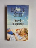 Dincolo de aparențe &ndash; Aut. Danielle Steel, Trad. Emilia Bratu, Ed. Lira, 2013
