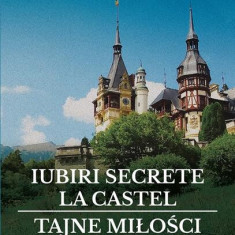 Iubiri secrete la castel / Tajne miłości na zamku - Paperback brosat - Dănuța Roman - Casa Cărţii de Ştiinţă