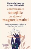 Controlează-ţi emoţiile cu ajutorul magnetismului - Paperback brosat - For You