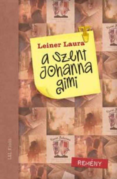 A Szent Johanna gimi 5. - Rem&eacute;ny - Leiner Laura