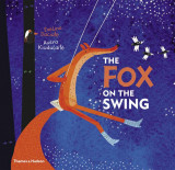 The Fox on the Swing | Evelina Daciute, Thames And Hudson Ltd