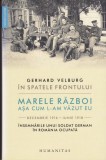 AS - GERHARD VELBURG - &Icirc;N SPATELE FRONTULUI, MARELE RĂZBOI AȘA CUM L-AM VĂZUT EU