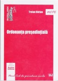 Ordonanta presedintiala | Traian Darjan, Universul Juridic