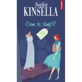 Cum te simți? - Sophie Kinsella, Polirom, ediția 2025. Roman de Beletristica, chick-lit.