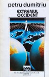 Extremul Occident - Petru Dumitriu, Univers, 1996, Romana - Roman