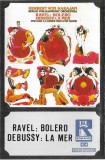 Maurice Ravel / Claude Debussy - Bolero / La Mer, Caseta audio