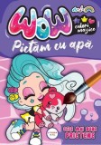 WOW! Culori magice. Pictăm cu apă. Cele mai bune prietene - Paperback brosat - *** - Litera mică