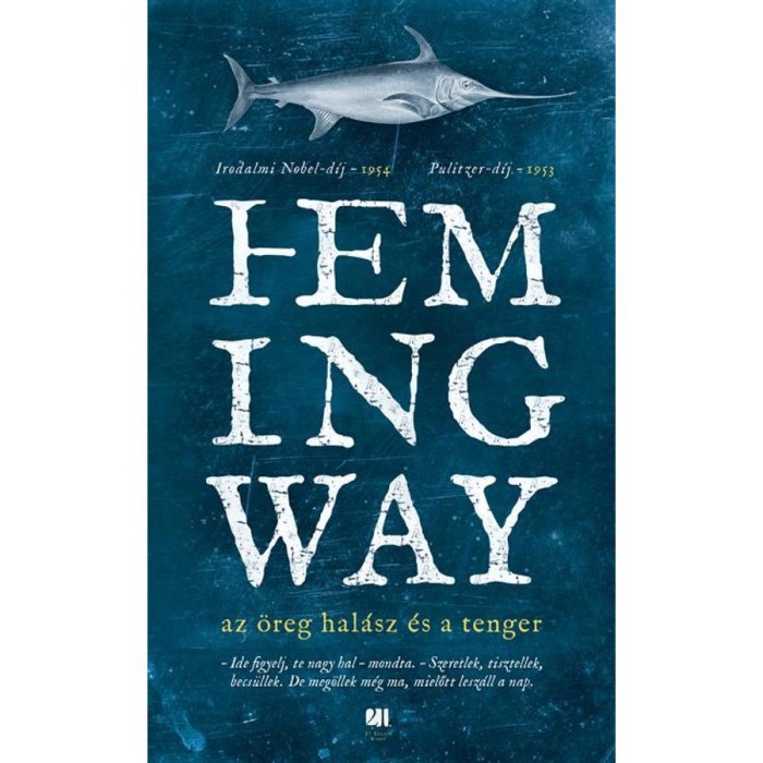 Az &ouml;reg hal&aacute;sz &eacute;s a tenger - Ernest Hemingway