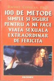 100 DE METODE SIMPLE SI SIGURE PENTRU A NE FACE VIATA SEXUALA EXTRAORDINAR DE FERICITA-RACHEL COPELAN-346236