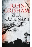 Ziua razbunarii | John Grisham, 2020, Rao