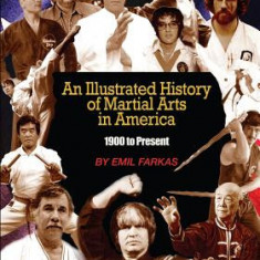 An Illustrated History of Martial Arts in America: 1900 to Present