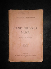 Laurentia I. Bacalbasa - Cand nu vrea muza. Nuvele si schite 1925, prima editie foto