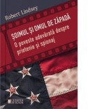 Soimul si omul de zapada. O poveste adevarata despre prietenie si spionaj - Robert Lindsey