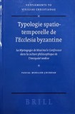 Typologie spatio-temporelle de l'Ecclesia byzantine. La Mystagogie de Maxime le Confesseur dans la culture philosophique de l'Antiquite tardive - Pasc