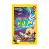National Geographic Kids Funny Fill-In: My Time Travel Adventure