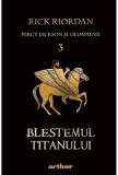 Blestemul Titanului. Percy Jackson și Olimpienii (Vol. 3) - Rick Riordan