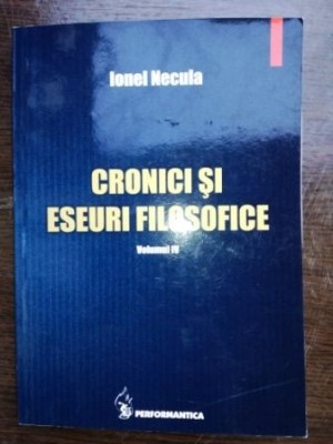 Cronici si eseuri folosofice vol 4- Ionel Necula foto