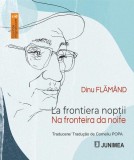 La frontiera nopții Roman Dinu Flamand Tip coperta brosata Carti Beletristica Junimea