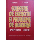 CULEGERE DE EXERCITII SI PROBLEME DE ALGEBRA PENTRU LICEE-I. STAMATE, I. STROIAN-282496