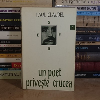 PAUL CLAUDEL - UN POET PRIVESTE CRUCEA , ANASTASIA , 1994 * foto