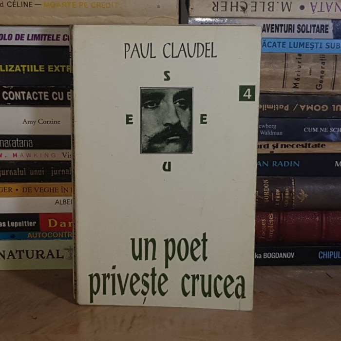 PAUL CLAUDEL - UN POET PRIVESTE CRUCEA , ANASTASIA , 1994 *