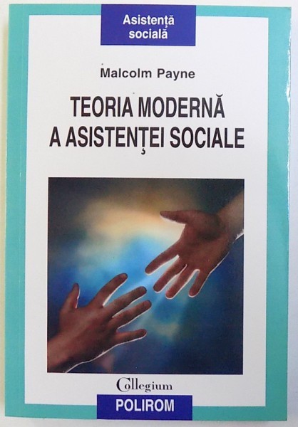 TEORIA MODERNA A ASISTENTEI SOCIALE de MALCOM PAYNE , 2011
