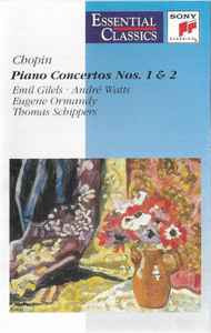 Casetă Gilels - Watts - Ormandy - Schippers &lrm;&ndash; Chopin: Piano Concertos Nos 1&amp;2