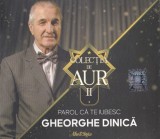 Parol ca te iubesc - Colectia De Aur II | Gheorghe Dinica