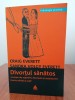 Craig Everett/Sandra Volgy Everett, Divorțul sănătos. 14 etape ale separării, divorțului și recăsătoririi. Pentru părinți și copii