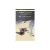 To Build a Fire and Other Stories