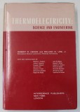 THERMOELECTRICITY : SCIENCE AND ENGINEERING by ROBERT R. HEIKES and ROLAND W. URE , 1961