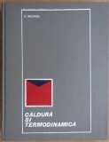 Caldura si Termodinamica, C. Salceanu, 1968, Didactica si Pedagogica, 302 pagini, Termodinamica Tehnica