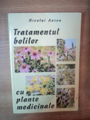 TRATAMENTUL BOLILOR CU PLANTE MEDICINALE de NICOLAI ANTON , 2001 foto