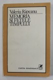 MEMORIA SI FETELE TIMPULUI de VALERIU RAPEANU , 1983