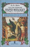 CELE MAI FRUMOASE POVESTI MITOLOGICE-H.S. BRES-278300