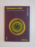 INTELEGEREA VIETII , INTRODUCERE IN PSIHOLOGIA INDIVIDUALA de ALRDER ADLER , 2013 , PREZINTA SUBLINIERI