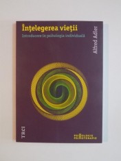 INTELEGEREA VIETII , INTRODUCERE IN PSIHOLOGIA INDIVIDUALA de ALRDER ADLER , 2013 , PREZINTA SUBLINIERI