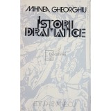 Mihnea Gheorghiu - Istorii dramatice (Editia: 1977)